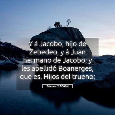 Picture 05 - Marcos 3:17 RVA - Y á Jacobo, hijo de Zebedeo, y á Juan hermano - Bible Verse Picture