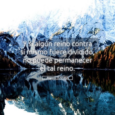 Picture 05 - Marcos 3:24 RVA - Y si algún reino contra sí mismo fuere - Bible Verse Picture