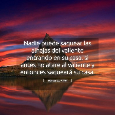 Picture 05 - Marcos 3:27 RVA - Nadie puede saquear las alhajas del valiente - Bible Verse Picture