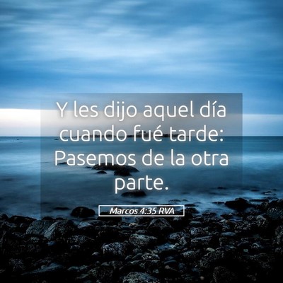 Picture 05 - Marcos 4:35 RVA - Y les dijo aquel día cuando fué tarde: Pasemos - Bible Verse Picture