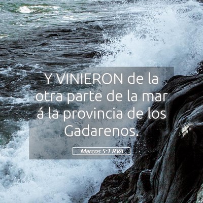 Picture 05 - Marcos 5:1 RVA - Y VINIERON de la otra parte de la mar á la - Bible Verse Picture