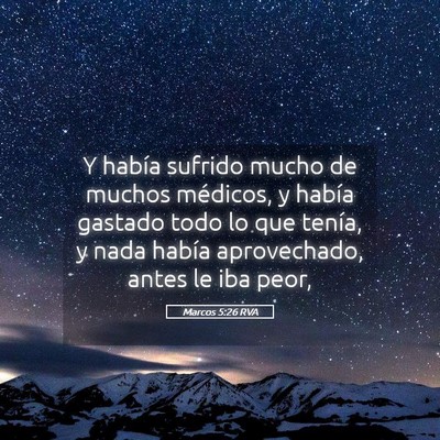 Picture 05 - Marcos 5:26 RVA - Y había sufrido mucho de muchos médicos, y - Bible Verse Picture