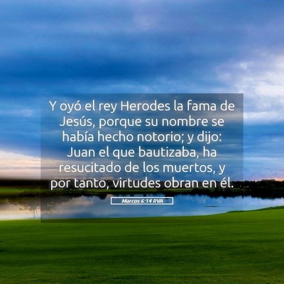 Picture 05 - Marcos 6:14 RVA - Y oyó el rey Herodes la fama de Jesús, porque - Bible Verse Picture