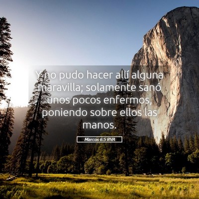 Picture 05 - Marcos 6:5 RVA - Y no pudo hacer allí alguna maravilla; solamente - Bible Verse Picture
