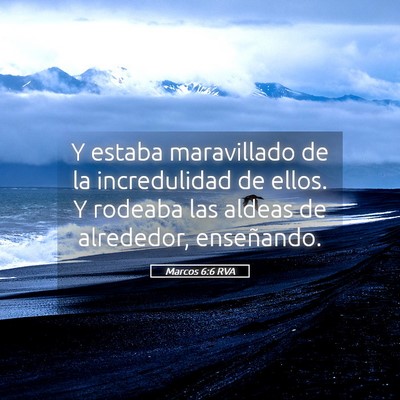 Picture 05 - Marcos 6:6 RVA - Y estaba maravillado de la incredulidad de ellos. - Bible Verse Picture