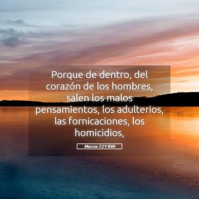 Picture 05 - Marcos 7:21 RVA - Porque de dentro, del corazón de los hombres, - Bible Verse Picture