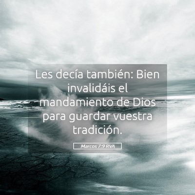 Picture 05 - Marcos 7:9 RVA - Les decía también: Bien invalidáis el - Bible Verse Picture