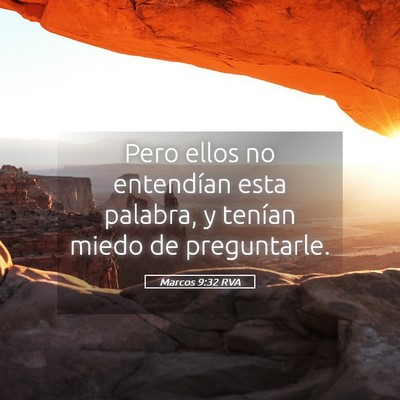 Picture 05 - Marcos 9:32 RVA - Pero ellos no entendían esta palabra, y tenían - Bible Verse Picture