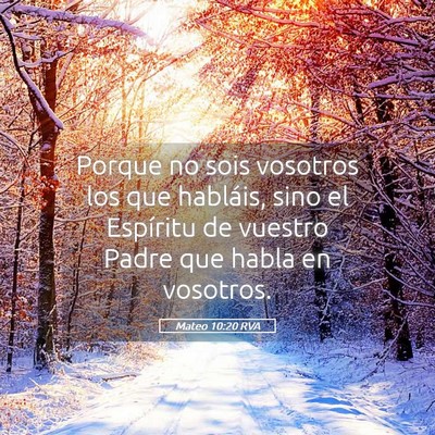 Picture 05 - Mateo 10:20 RVA - Porque no sois vosotros los que habláis, sino el - Bible Verse Picture