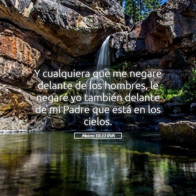 Picture 05 - Mateo 10:33 RVA - Y cualquiera que me negare delante de los - Bible Verse Picture