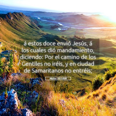 Picture 05 - Mateo 10:5 RVA - á estos doce envió Jesús, á los cuales dió - Bible Verse Picture