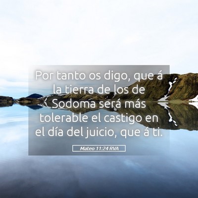 Picture 05 - Mateo 11:24 RVA - Por tanto os digo, que á la tierra de los de - Bible Verse Picture