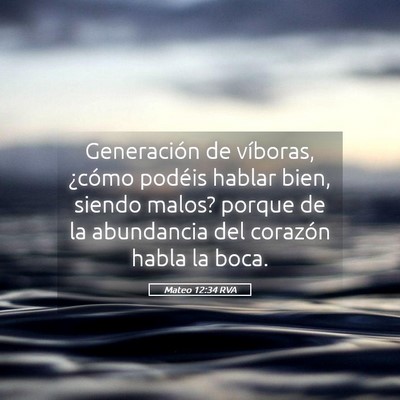 Picture 05 - Mateo 12:34 RVA - Generación de víboras, ¿cómo podéis hablar - Bible Verse Picture
