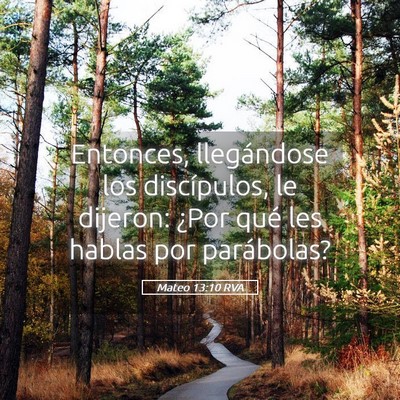 Picture 05 - Mateo 13:10 RVA - Entonces, llegándose los discípulos, le - Bible Verse Picture
