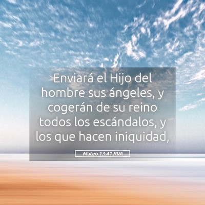 Picture 05 - Mateo 13:41 RVA - Enviará el Hijo del hombre sus ángeles, y - Bible Verse Picture