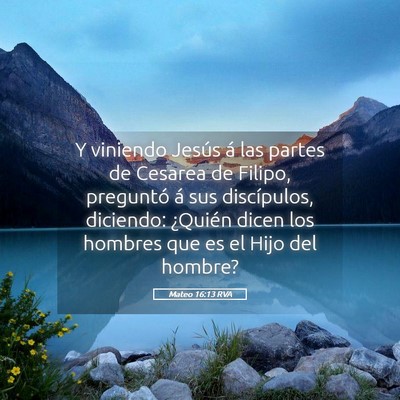Picture 05 - Mateo 16:13 RVA - Y viniendo Jesús á las partes de Cesarea de - Bible Verse Picture