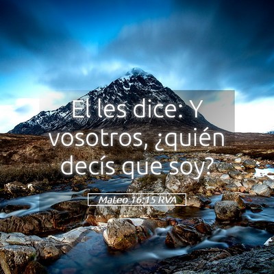 Picture 05 - Mateo 16:15 RVA - El les dice: Y vosotros, ¿quién decís que - Bible Verse Picture