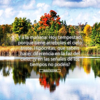 Picture 05 - Mateo 16:3 RVA - Y á la mañana: Hoy tempestad; porque tiene - Bible Verse Picture