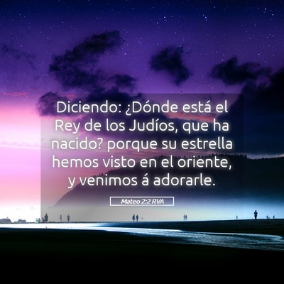 Picture 05 - Mateo 2:2 RVA - Diciendo: ¿Dónde está el Rey de los Judíos, - Bible Verse Picture
