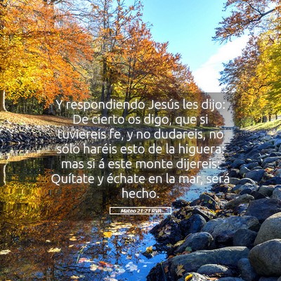 Picture 05 - Mateo 21:21 RVA - Y respondiendo Jesús les dijo: De cierto os - Bible Verse Picture