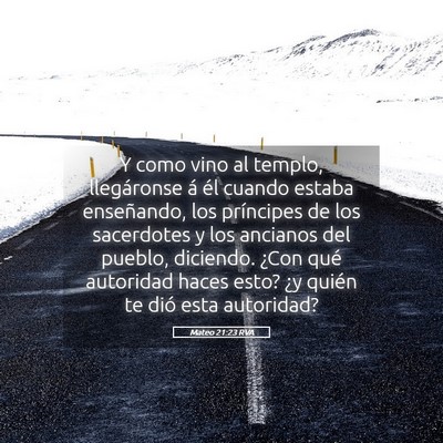 Picture 05 - Mateo 21:23 RVA - Y como vino al templo, llegáronse á él cuando - Bible Verse Picture