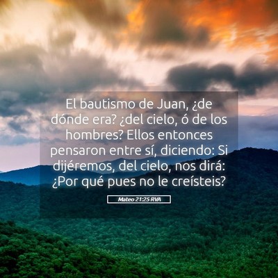 Picture 05 - Mateo 21:25 RVA - El bautismo de Juan, ¿de dónde era? ¿del - Bible Verse Picture