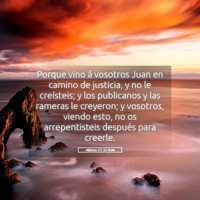 Picture 05 - Mateo 21:32 RVA - Porque vino á vosotros Juan en camino de - Bible Verse Picture