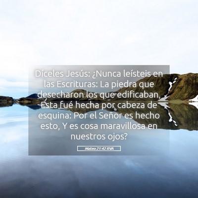 Picture 05 - Mateo 21:42 RVA - Díceles Jesús: ¿Nunca leísteis en las - Bible Verse Picture