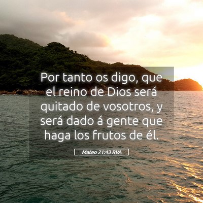 Picture 05 - Mateo 21:43 RVA - Por tanto os digo, que el reino de Dios será - Bible Verse Picture