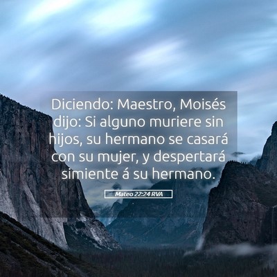 Picture 05 - Mateo 22:24 RVA - Diciendo: Maestro, Moisés dijo: Si alguno - Bible Verse Picture