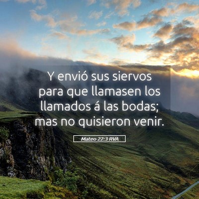 Picture 05 - Mateo 22:3 RVA - Y envió sus siervos para que llamasen los - Bible Verse Picture