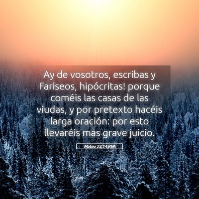 Picture 05 - Mateo 23:14 RVA - Ay de vosotros, escribas y Fariseos, hipócritas! - Bible Verse Picture
