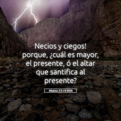 Picture 05 - Mateo 23:19 RVA - Necios y ciegos! porque, ¿cuál es mayor, el - Bible Verse Picture