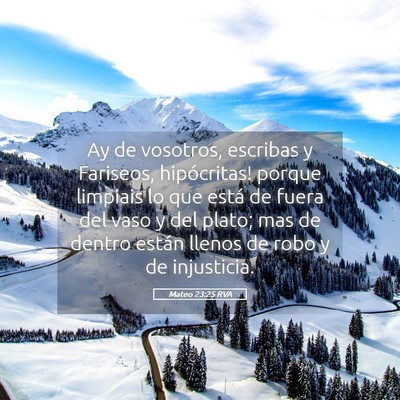 Picture 05 - Mateo 23:25 RVA - Ay de vosotros, escribas y Fariseos, hipócritas! - Bible Verse Picture