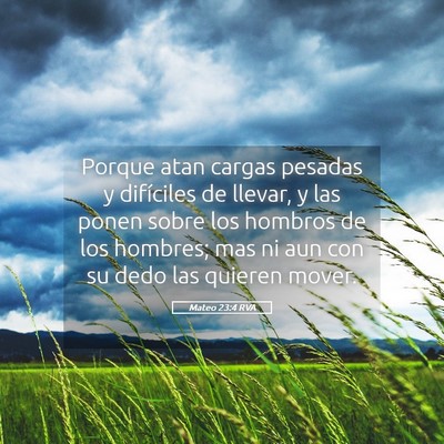 Picture 05 - Mateo 23:4 RVA - Porque atan cargas pesadas y difíciles de - Bible Verse Picture