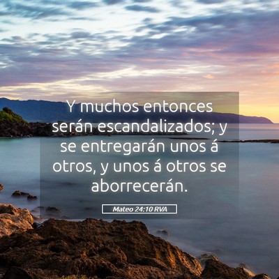 Picture 05 - Mateo 24:10 RVA - Y muchos entonces serán escandalizados; y se - Bible Verse Picture