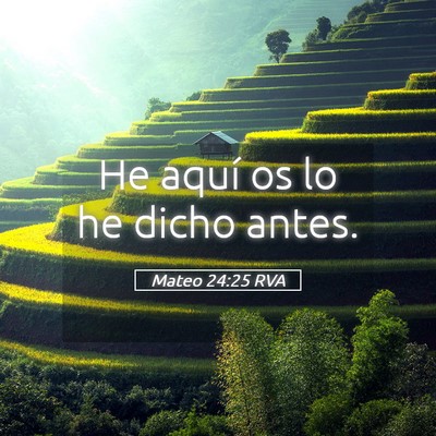 Picture 05 - Mateo 24:25 RVA - He aquí os lo he dicho - Bible Verse Picture