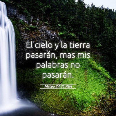 Picture 05 - Mateo 24:35 RVA - El cielo y la tierra pasarán, mas mis palabras - Bible Verse Picture