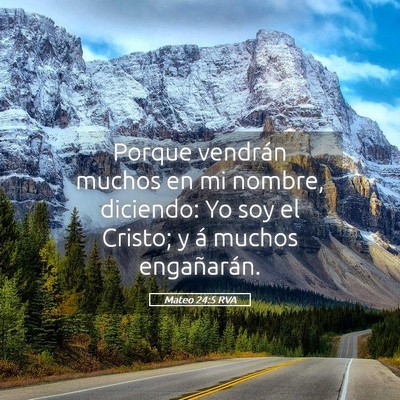 Picture 05 - Mateo 24:5 RVA - Porque vendrán muchos en mi nombre, diciendo: Yo - Bible Verse Picture