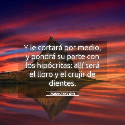 Picture 05 - Mateo 24:51 RVA - Y le cortará por medio, y pondrá su parte con - Bible Verse Picture