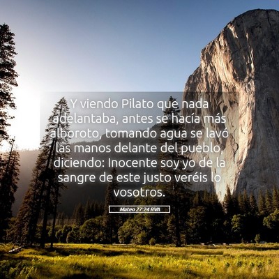Picture 05 - Mateo 27:24 RVA - Y viendo Pilato que nada adelantaba, antes se - Bible Verse Picture