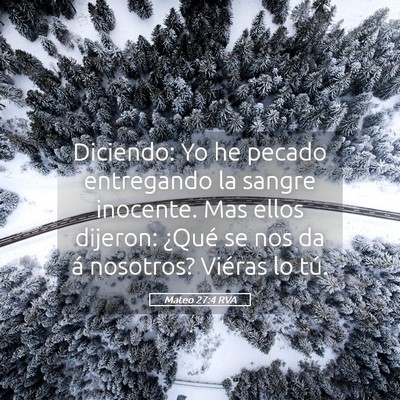 Picture 05 - Mateo 27:4 RVA - Diciendo: Yo he pecado entregando la sangre - Bible Verse Picture