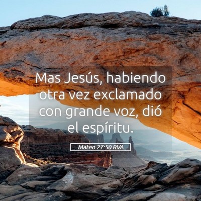 Picture 05 - Mateo 27:50 RVA - Mas Jesús, habiendo otra vez exclamado con - Bible Verse Picture