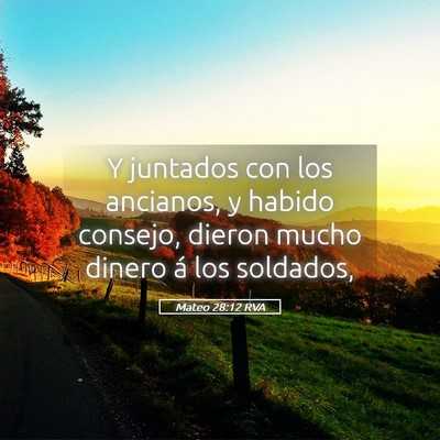 Picture 05 - Mateo 28:12 RVA - Y juntados con los ancianos, y habido consejo, - Bible Verse Picture