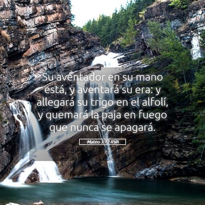 Picture 05 - Mateo 3:12 RVA - Su aventador en su mano está, y aventará su - Bible Verse Picture