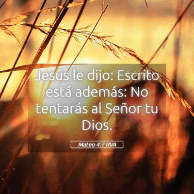 Picture 05 - Mateo 4:7 RVA - Jesús le dijo: Escrito está además: No - Bible Verse Picture
