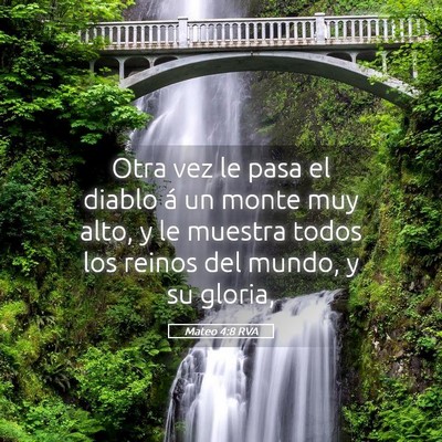 Picture 05 - Mateo 4:8 RVA - Otra vez le pasa el diablo á un monte muy alto, - Bible Verse Picture