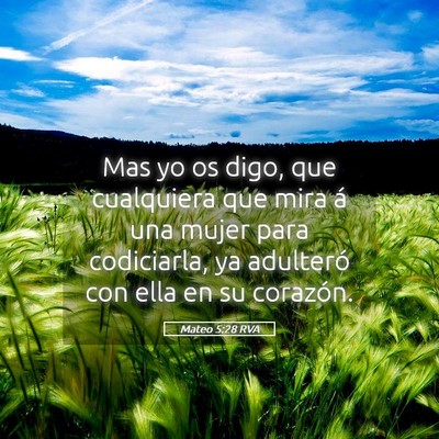 Picture 05 - Mateo 5:28 RVA - Mas yo os digo, que cualquiera que mira á una - Bible Verse Picture