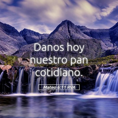 Picture 05 - Mateo 6:11 RVA - Danos hoy nuestro pan - Bible Verse Picture