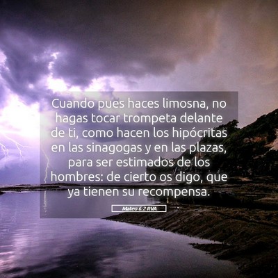 Picture 05 - Mateo 6:2 RVA - Cuando pues haces limosna, no hagas tocar - Bible Verse Picture